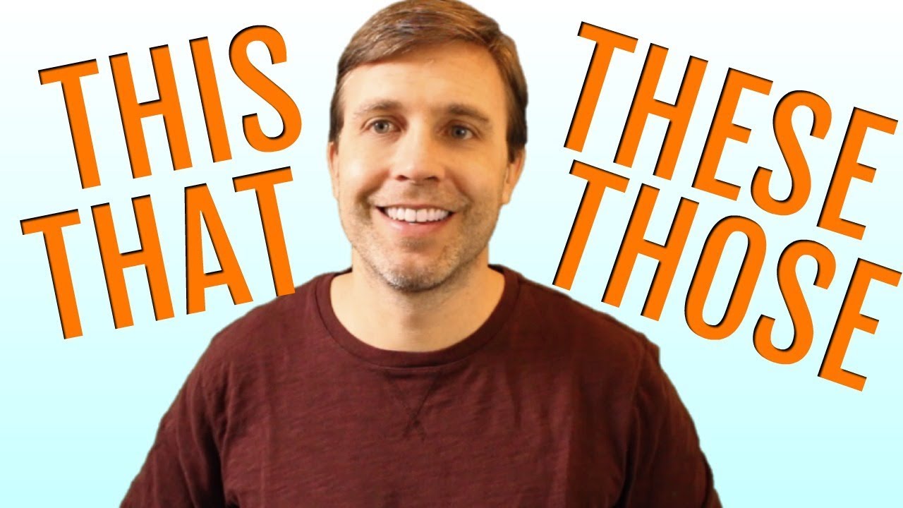 Learn THIS - THAT - THESE - THOSE | Demonstrative Pronouns & Adjectives