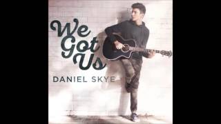 Daniel Skye - We Got Us (1 Hour Music)