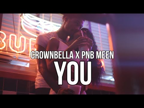 Crown Bella ft PNB Meen - “YOU” Official Music Video 