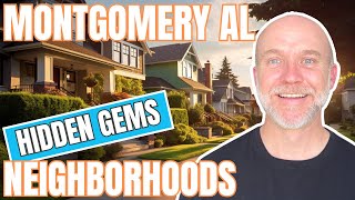 (SECRET) NEIGHBORHOODS in MONTGOMERY Alabama | HIDDEN GEMS in Montgomery AL