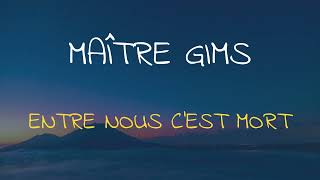 🎧 MAÎTRE GIMS - ENTRE NOUS C&#39;EST MORT (SPEED UP + REVERB)
