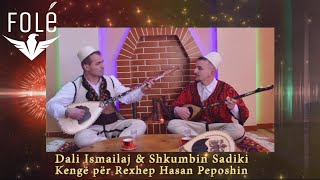 Shkumbin Sadiki & Dali Ismaila - Kenge Per Rexhep Hasan Peposhin