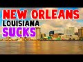 TOP 10 Reasons why NEW ORLEANS LOUISIANA is the WORST city in the US!