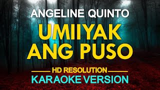UMIIYAK ANG PUSO - Angeline Quinto (April Boy Regino) 🎙️ [ KARAOKE ] 🎶