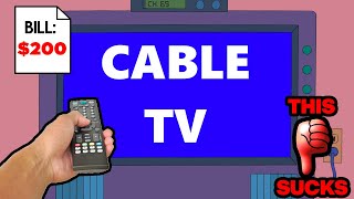 You Know What Sucks: Cable TV