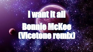 LYRICS | I Want It All - Bonnie McKee (Vicetone Remix)