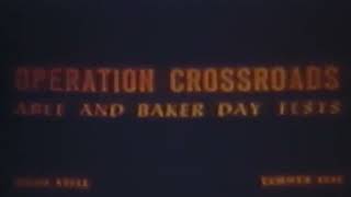 Operation Crossroads • ABLE and BAKER Day Tests (1948)