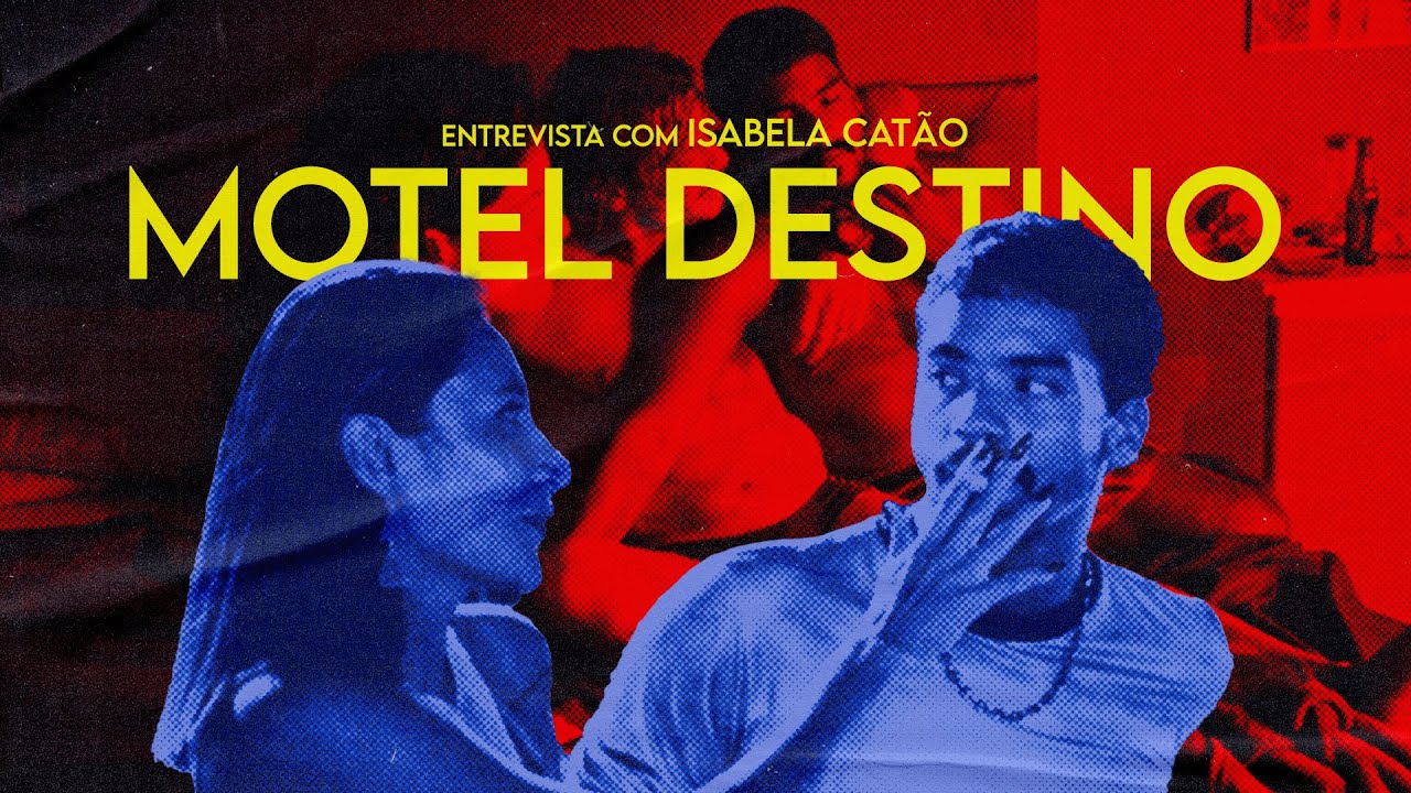 MOTEL DESTINO: Entrevista com Isabela Catão