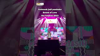 Download lagu Andmesh Jadi Pembuka Sound of Love the Festival 2023 #shorts #musik mp3
