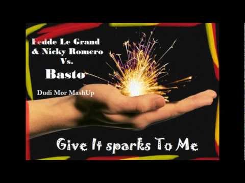 Fedde Le Grand & Nicky Romero Vs. Basto - Give It sparks To Me (Dudi Mor MashUp)