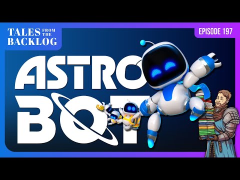 Astro Bot | Tales from the Backlog 197