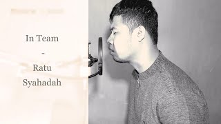 Download lagu In Team - Ratu Syahadah | cover by EASTLIFE mp3