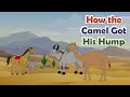How The Camel Got His Hump Seashore Class 6