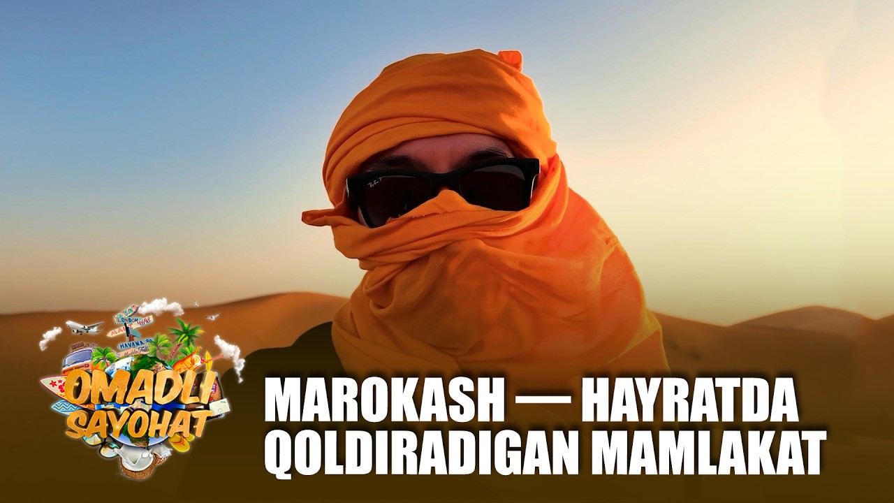 Omadli Sayohat - MAROKASH — HAYRATDA QOLDIRADIGAN MAMLAKAT