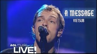 [Lyrics+Vietsub] A Message - Coldplay (Live 2005)