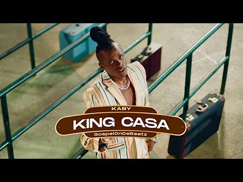 Kaby - King Casa (Official Video) ft. GospeOnDeBeatz