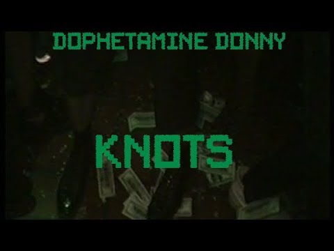 Dophetamine Donny - Knots [Prod by Kevin Katana]