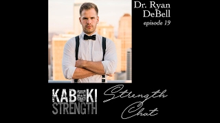 Strength Chat #19: Dr. Ryan DeBell