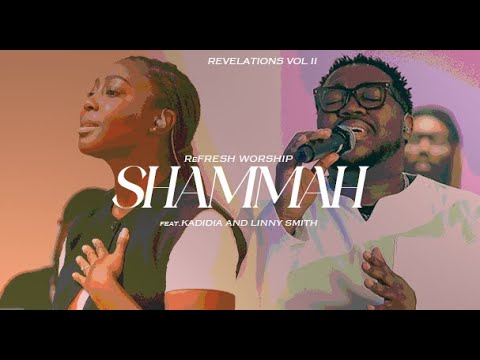 Shammah (Feat. Kadidia and Linny Smith) | Refraine | ReFRESH Worship