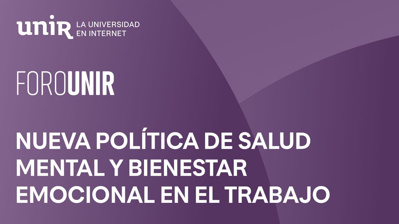 Bienestar emocional, educación y trabajo social en la nueva política de salud mental | #ForoUNIR