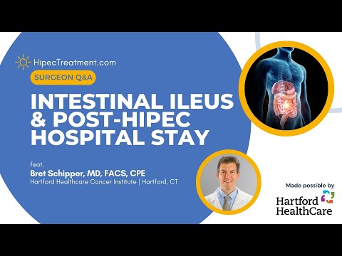 Intestinal Ileus & Post HIPEC Hospital Stays | Surgeon Q&A with Bret Schipper | HipecTreatment.com