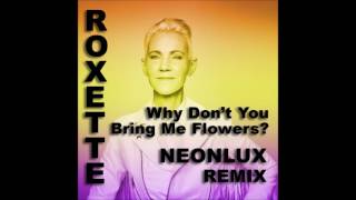 Why Don&#39;t You Bring Me Flowers Neonlux Remix