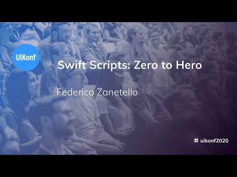 UIKonf 2020 - Federico Zanetello - Swift Scripts: Zero to Hero