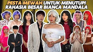 Download lagu PESTA MEWAH UNTUK MENUTUPI RAHASIA BESAR BIANCA MANDALA mp3
