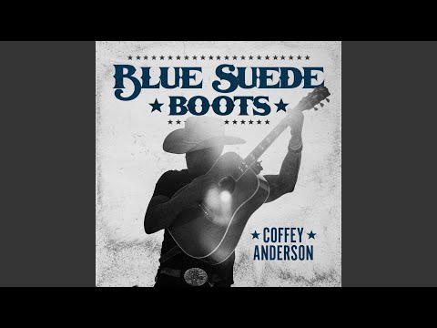 Blue Suede Boots - Coffey Anderson
