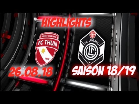 Highlights: Fc Thun vs Fc Lugano (26.08.18)