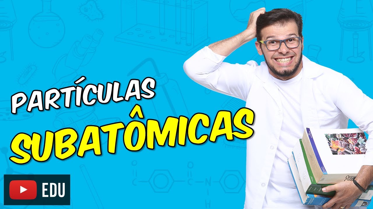 Partículas fundamentais [Módulo 02 - Aula 03]