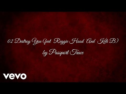 Passport Trace - Destroy You (AUDIO) ft. Reggie Hood, Keli B