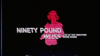 Ninety Pound Wuss - Live at the Tracyton Movie House  (FULL SHOW)