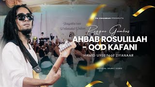 Download lagu Ahbab Rosulillah & Qod Kafani - Hamid Uye Feat Ziyanaar | REBBUZ Reggae Gambuz mp3