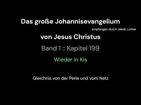 Das große Johannesevangelium Band 01 Kapitel 199 Jesus Christus durch Jakob Lorber