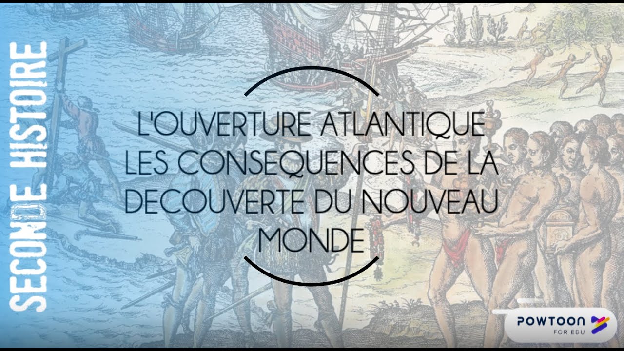 SECONDE L’ouverture Atlantique, les conséquences de la découverte du « Nouveau Monde »