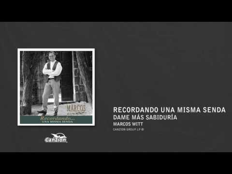 Dame más sabiduría - Marcos Witt