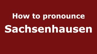 How to pronounce Sachsenhausen