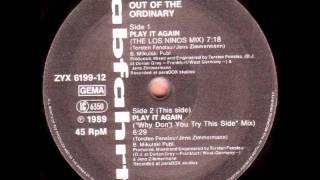 Out Of The Ordinary - Play It Again (Why Don't You Try This Side Mix)