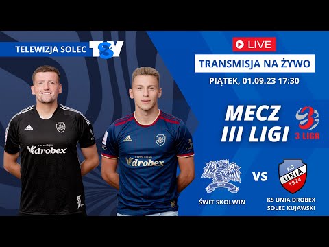 Mecz KS UNIA DROBEX SOLEC KUJAWSKI VS ŚWIT SKOLWIN