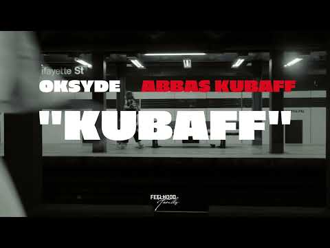 KUBAFF - OKSYDE x ABBAS KUBAFF