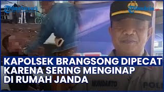CINTA TERLARANG BERUJUNG AKHIR KARIR! Kapolsek Brangsong Dipecat Gegara Tidur di Rumah Janda