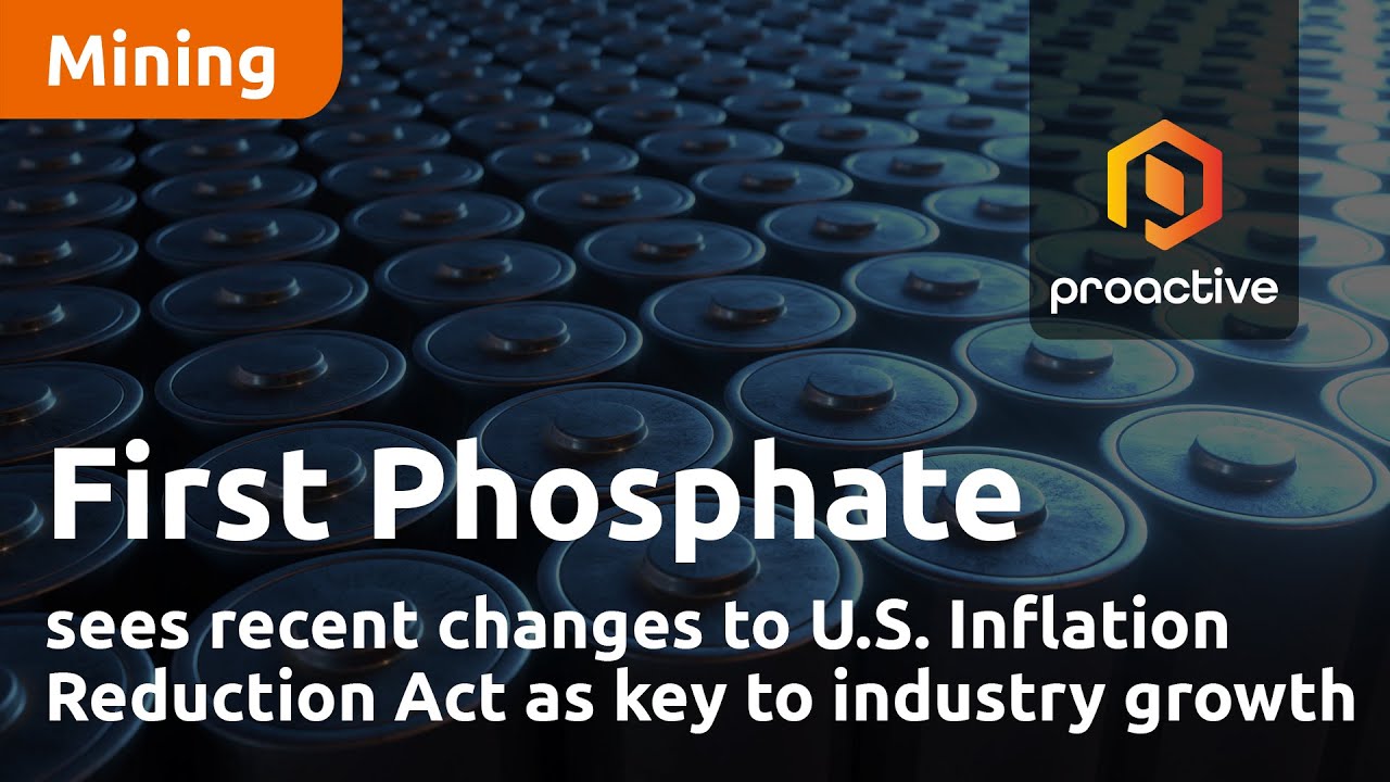 First Phosphate sees recent changes to U.S. Inflation Reduction Act as key to industry growth