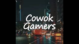 Download lagu COWOK GAMERS Buat Story WA Terbaru mp3