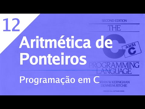 Programação em C - 12 - Aritmética de Ponteiros