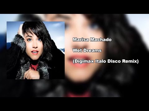 Marisa Machado - Wet Dreams (Digimax Italo Disco Remix)