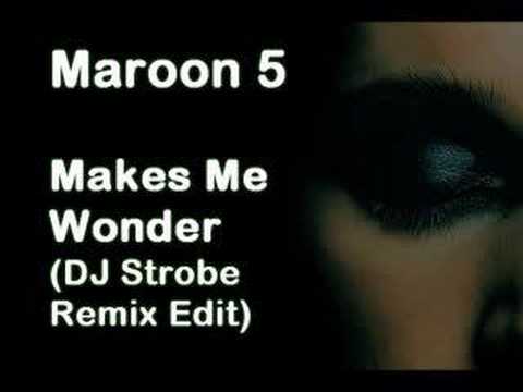 Maroon 5 - Makes Me Wonder (DJ Strobe Remix Edit)