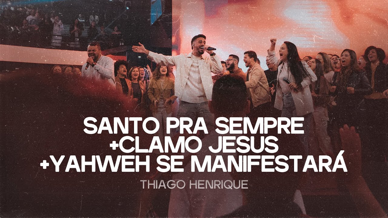 Santo Pra Sempre + Clamo Jesus + Yahweh Se Manifestará | Thiago Henrique (Culto Lagoinha Matriz)
