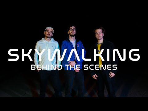 Skywalking - Behind The Scenes
