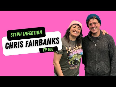 Chris Fairbanks | Steph Infection w/ Steph Tolev